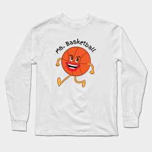 Ms. Basketball Long Sleeve T-Shirt